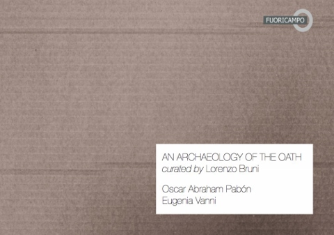 Oscar Abraham Pabón / Eugenia Vanni - An Archaeology of the Oath